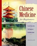 Chinese Medicine for Beginners: Use the Power of the Five Elements to Heal Body and Soul