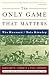 Books : The Only Game That Matters: The Harvard/Yale Rivalry