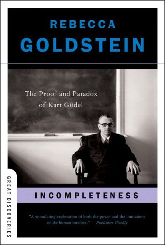 Incompleteness: The Proof and Paradox of Kurt Godel (Great Discoveries)