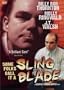 Some Folks Call It a Sling Blade