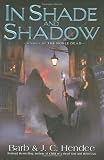 In Shade and Shadow: A Novel of The Noble Dead