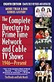 The Complete Directory to Prime Time Network and Cable TV Shows: 1946-Present, Eighth Edition
