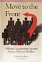 Move to the Front: Military Leadership Secrets from a Woman Soldier