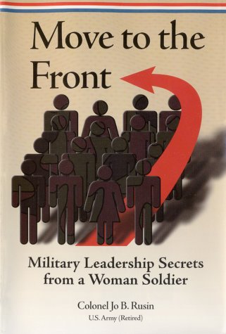 Move to the Front: Military Leadership Secrets from a Woman Soldier