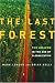 The Last Forest: The Amazon in the Age of Globalization by Mark London ISBN 0679643052