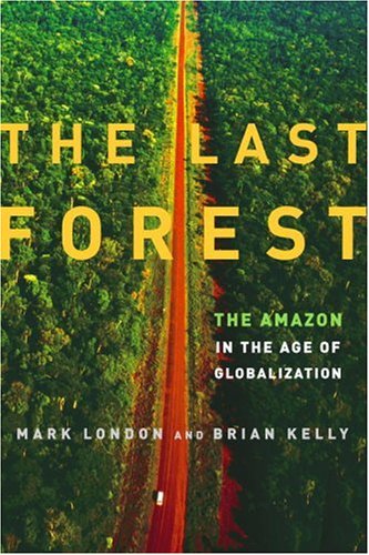 The Last Forest: The Amazon in the Age of Globalization under Rain Forests in The Books Store