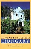 The Wines and Vines of Hungary