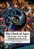 The Clock of Ages: Why We Age, How We Age, Winding Back the Clock