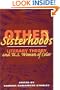 Other Sisterhoods: LITERARY THEORY AND U.S. WOMEN OF COLOR