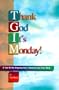 Thank God It's Monday!: A Tool Kit for Aligning Your Lifevision and Your Work