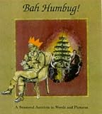 Bah Humbug: A Seasonal Antidote in Words and Pictures