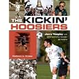 The Kickin' Hoosiers: Jerry Yeagley And Championship Soccer At Indiana (Quarry Books) by Kathryn L. Knapp