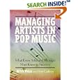 Managing Artists in Pop Music: What Every Artist and Manager Must Know to Succeed by Mitch Weiss and Perri Gaffney