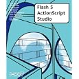 Flash 5 Actionscript Studio by  Michael Bedar, Sham Bhangal, Richard Chu, and Johnobbe Davey
