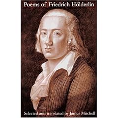 Poems of Friedrich Holderlin: The Fire of the Gods Drives Us to Set�