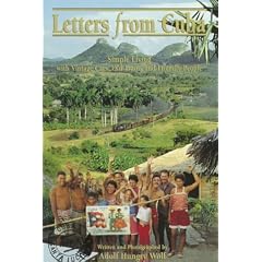 Letters from Cuba: Simple Living with Vintage Cars Old Trains and Friendly People