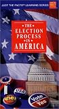 Just The Facts - The Election Process in America