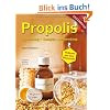 Propolis: Gewinnung - Rezepte - Anwendung, Heilkraft aus dem Bienenvolk