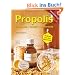 Propolis: Gewinnung - Rezepte - Anwendung, Heilkraft aus dem Bienenvolk