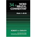 Mark 1-8:26 (Word Biblical Commentary)