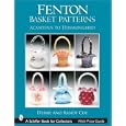 Fenton Basket Patterns: Acanthus to Hummingbird (Schiffer Book for Collectors) by Debbie Coe and Randy Coe