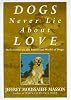 Dogs Never Lie About Love: Reflections on the Emotional World of Dogs