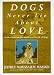 Dogs Never Lie About Love: Reflections on the Emotional World of Dogs