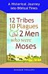 12 Tribes, 10 Plagues, and the 2 Men Who Were Moses: A Historical Journey into Biblical Times