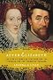 After Elizabeth: The Rise of James of Scotland and the Struggle For the Throne of England