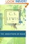 The Abolition of Man: Or Reflections on Education With Special Reference to the Teaching of English in the Upper Forms of Schools (C.S. Lewis Classics)