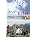 Weltreise. 4300 Tage unterwegs auf 5 Kontinenten