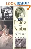 The Duchess of Windsor: Uncommon Life of Wallis Simpson