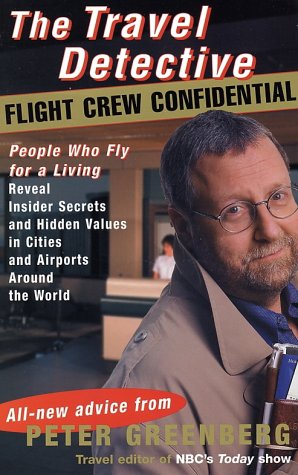 City Travel Guides Discounted  Books : The Travel Detective Flight Crew Confidential: People Who Fly for a Living Reveal Insider Secrets and Hidden Values in Cities and Airports Around the World