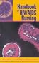 Handbook of HIV/AIDS Nursing