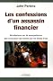 Les confessions d'un assassin financier - R�v�lations sur la manipulation des �conomies du monde par les �tats-Unis