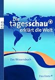 Die Tagesschau erkl&auml;rt die Welt: Das Wissensbuch - Sylke Tempel
