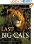 The Last Big Cats: An Untamed Spirit