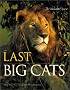 The Last Big Cats: An Untamed Spirit