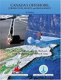 Canada's Offshore (Colour Version): Jurisdiction, Rights, and
Management