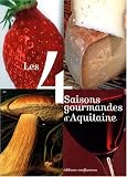 Revue Confluences  / Les 4 saisons gourmandes d'Aquitaine