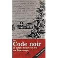 Le Code noir et autres textes de lois sur l'esclavage