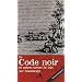 Le Code noir et autres textes de lois sur l'esclavage