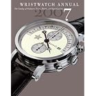 Wristwatch Annual 2007 (Wristwatch Annual) by Peter Braun