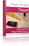 Where To Find Treasure, Cash And Coins Using A Metal Detector