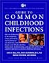 The Children's Hospital Of Philadelphia: Guide To Common Childhood Infections
