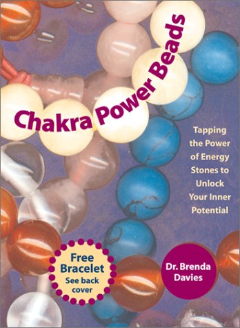 Chakra Power Beads: Tapping the Power of Energy Stones to Unlock Your Inner Potential