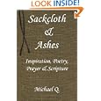 Sackcloth & Ashes: Inspiration, Poetry, Prayer & Scripture