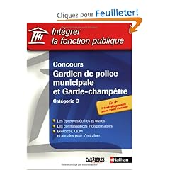 Int�grer la fonction publique : Concours, Gardien de police municipal et Garde-champ�tre