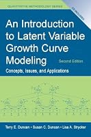 An Introduction to Latent Variable Growth Curve Modeling: Concepts, Issues, and Applications (Quantitative Methodology) (Quantitative Methodology Series)