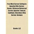 Free Web Server Software: Apache Http Server, Roxen, Virtuoso Universal Server, Apache...